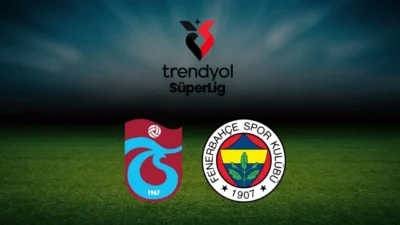 Trendyol Süper Lig’de zirve yarışını belirleyecek Trabzonspor Fenerbahçe derbisi için