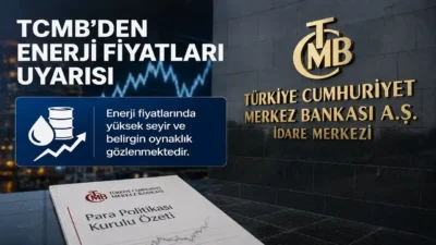 Türkiye Cumhuriyet Merkez Bankası, Para Politikası Kurulu toplantı özetinde enerji