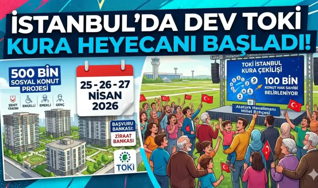 TOKİ’nin İstanbul’da hayata geçireceği 100 bin sosyal konut projesinde kura