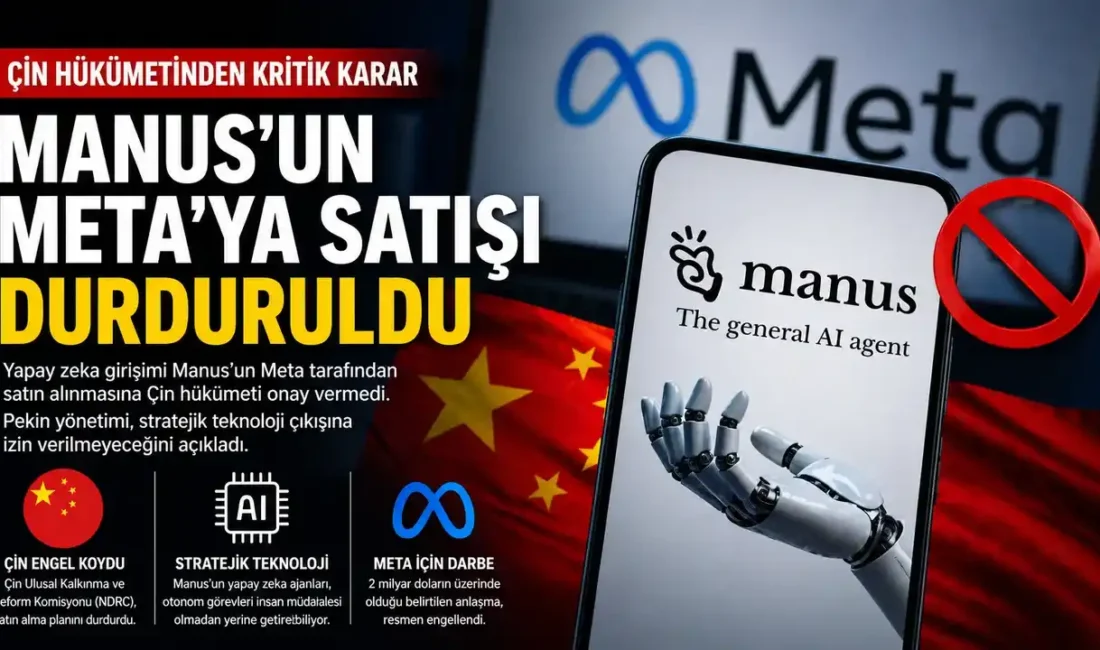 Çin hükümeti, yapay zeka girişimi Manus’un Meta tarafından satın alınmasına