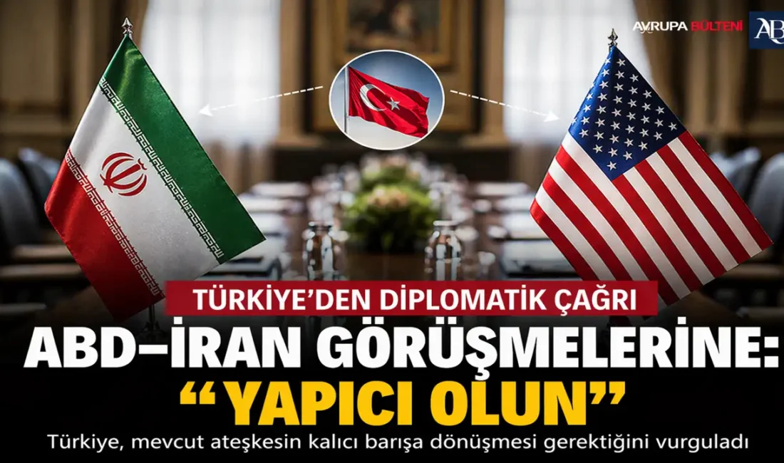Türkiye, ABD ile İran arasında devam eden görüşmelere ilişkin taraflara