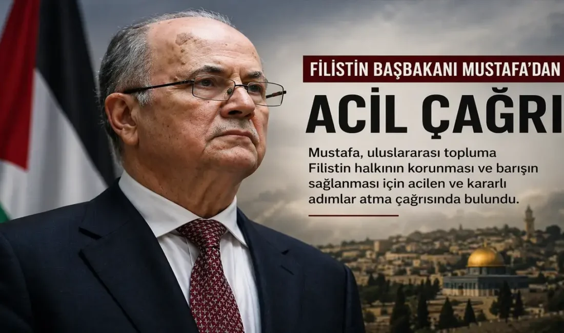 Filistin Başbakanı Muhammed Mustafa, İsrail’in Filistin topraklarındaki uygulamalarına karşı uluslararası