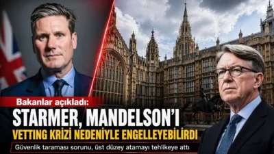Keir Starmer’ın, geçmişte yaşanan bir güvenlik taraması (vetting) sorunu nedeniyle