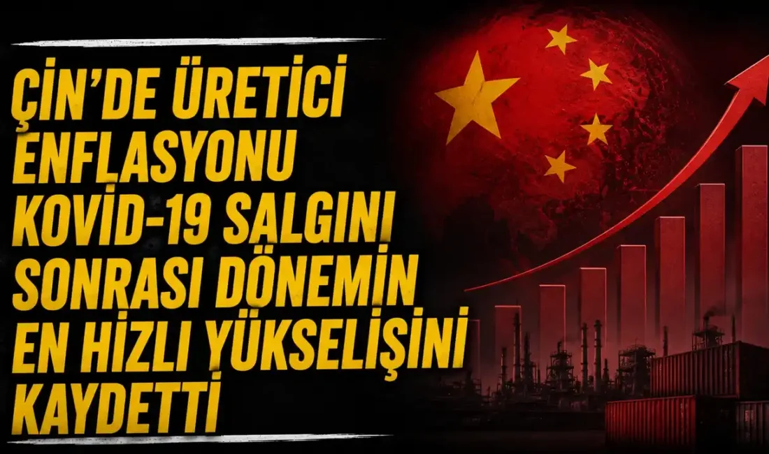 Çin’de üretici fiyatları nisanda yıllık yüzde 2,8 artarak Temmuz 2022’den