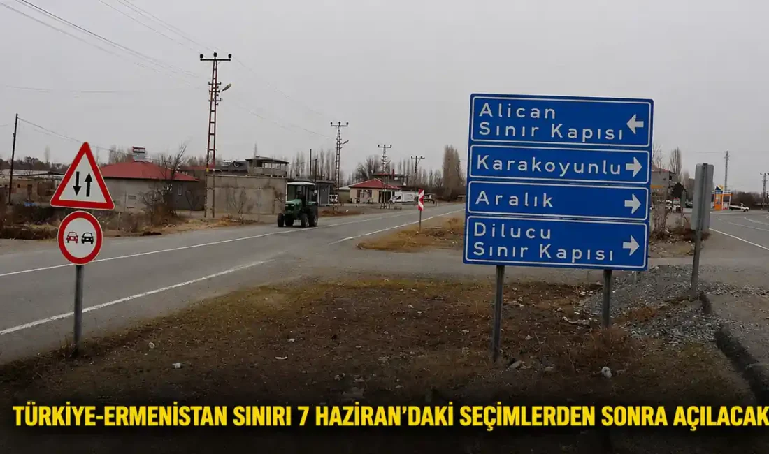 Türkiye ile Ermenistan arasındaki 1993’ten bu yana kapalı olan kara