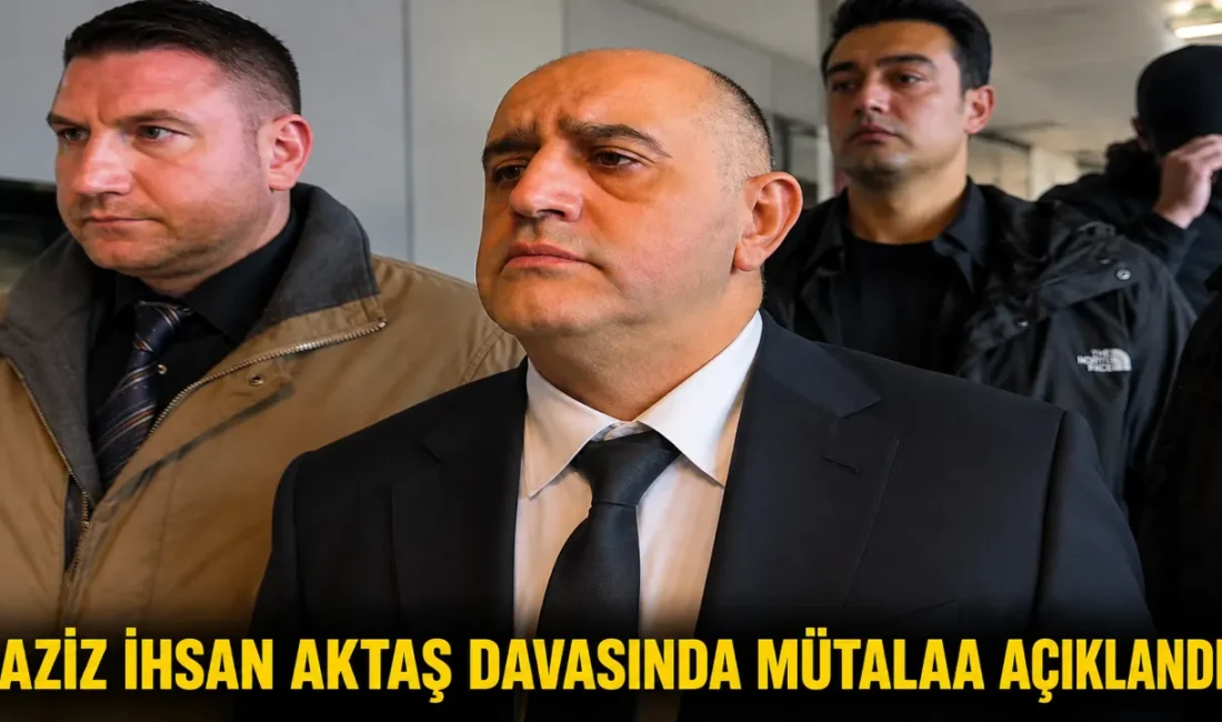 Kamuoyunda “Aziz İhsan Aktaş suç örgütü” davası olarak bilinen ve