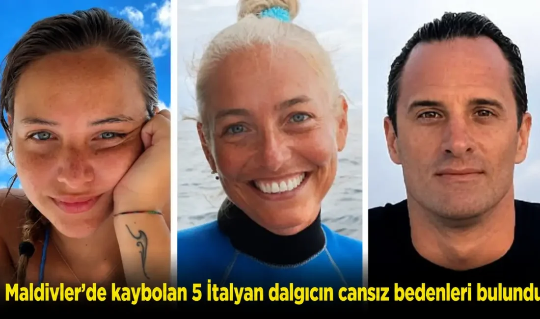 Maldivler’de geçen hafta kaybolan beş İtalyan dalgıcın cansız bedenlerine ulaşıldı.