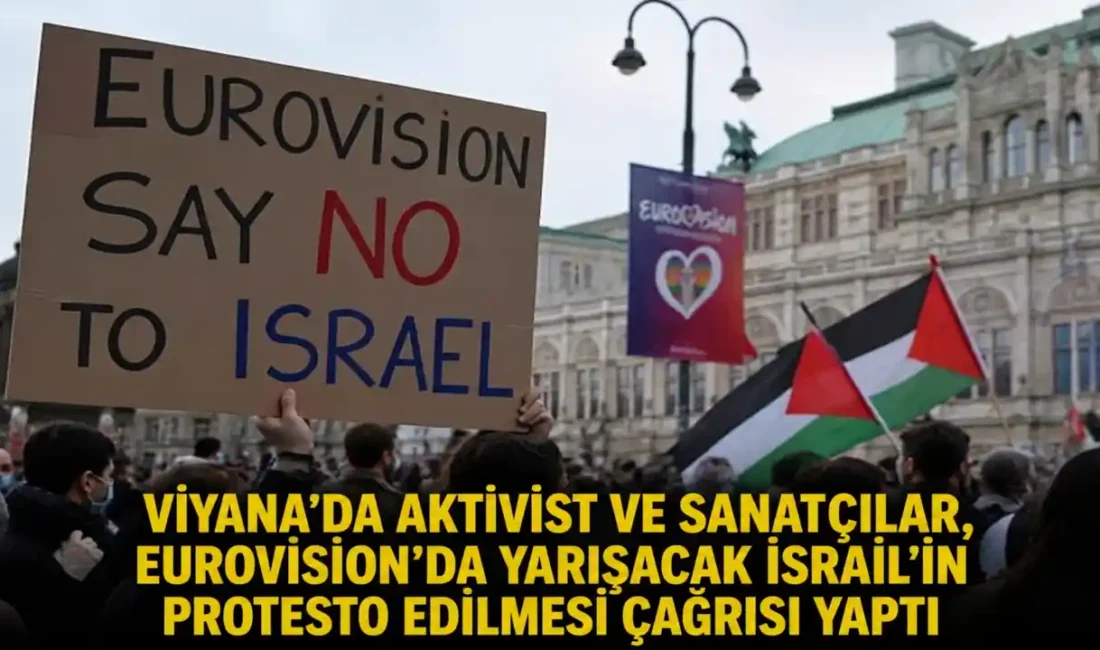 Avusturya’nın başkenti Viyana’da bir araya gelen aktivist ve sanatçılar, Eurovision