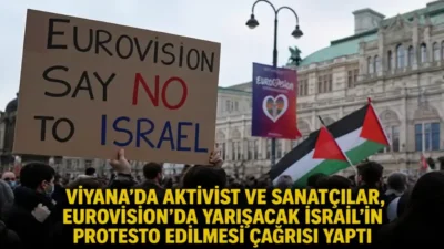 Avusturya’nın başkenti Viyana’da bir araya gelen aktivist ve sanatçılar, Eurovision